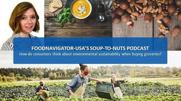 Soup-To-Nuts Podcast: How do consumers think about sustainability when buying groceries?
