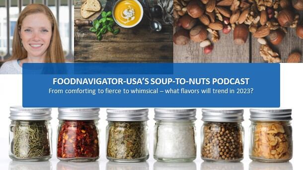 Soup-To-Nuts Podcast: Emerging flavor trends cater to comfort, nostalgia & whimsy