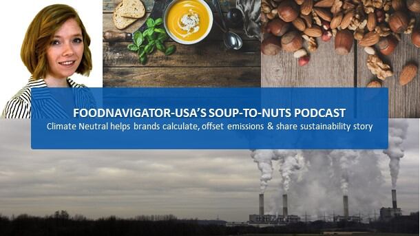 Soup-To-Nuts Podcast: Climate Neutral helps brands calculate, offset emissions & tell sustainability story