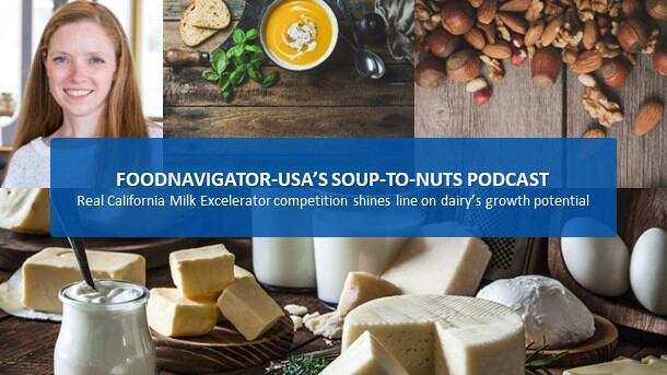 Soup-To-Nuts Podcast: Winners of Real California Milk Excelerator Open Innovation competition shines light on dairy’s growth potential