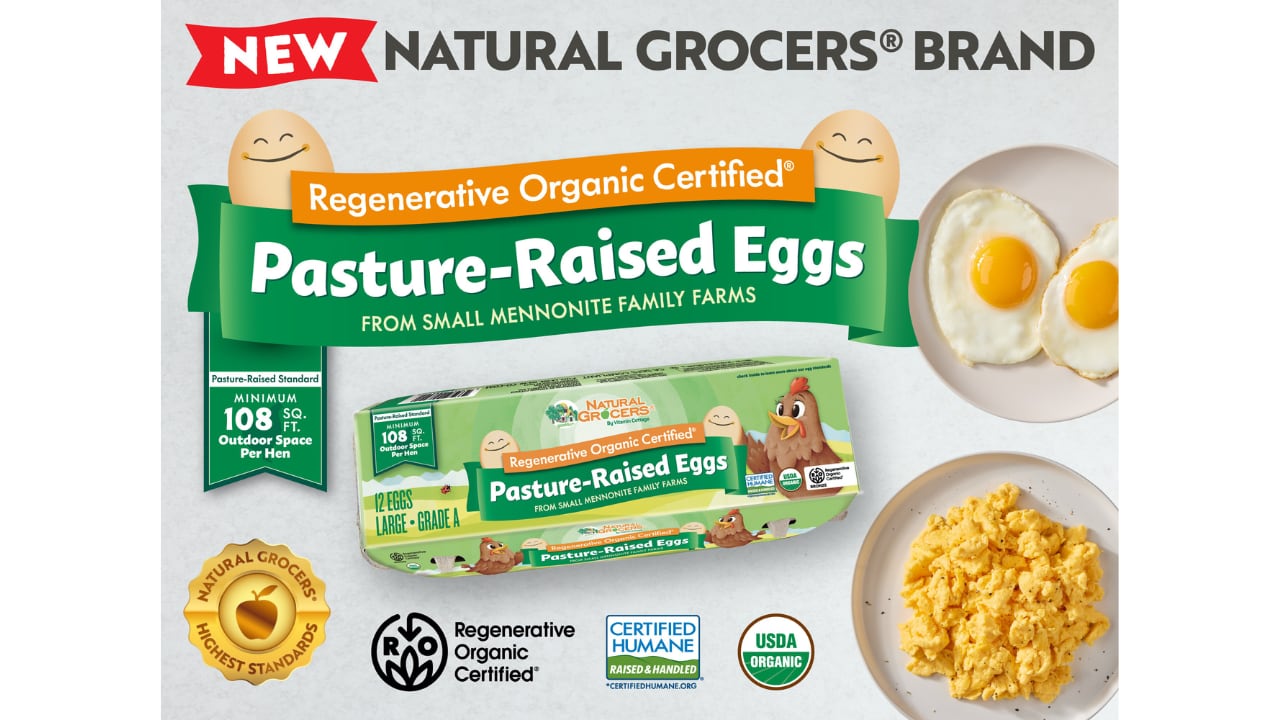 Natural Grocers released their private label Regenerative Organic Certified Pasture-Raised Eggs in April.