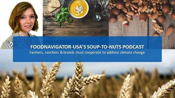 Soup-To-Nuts-Podcast-Farmers-ranchers-and-brands-must-cooperate-to-address-climate-change.jpg