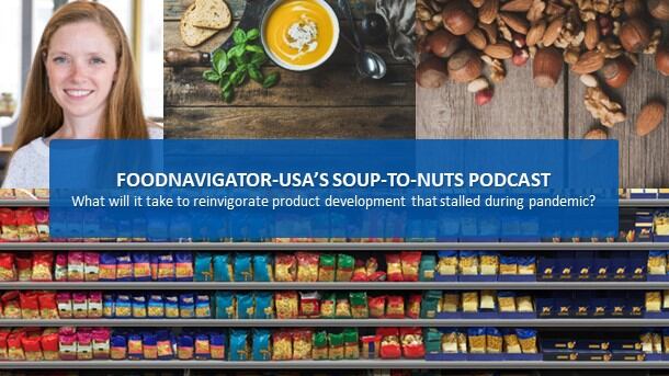 Soup-To-Nuts-Podcast-What-will-it-take-to-reinvigorate-product-development-that-stalled-during-the-pandemic.jpg