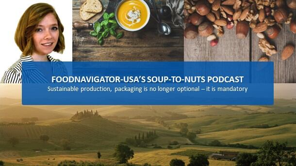 Soup-To-Nuts Podcast: ‘We’ve gone past the optional phase’ -- sustainability is mandatory