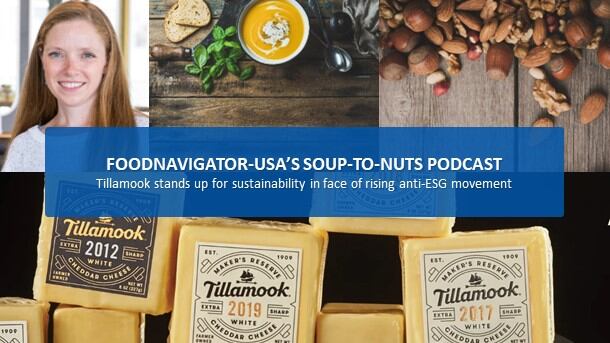 Soup-To-Nuts Podcast: Tillamook defends sustainability goals as anti-ESG movement rises