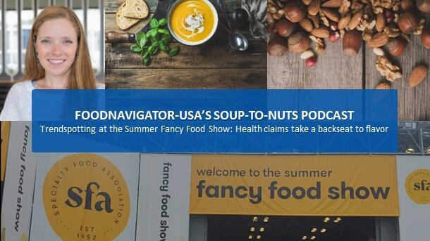 Soup-to-Nuts-Podcast-Bold-flavors-complementary-pairings-and-easy-customization-emerge-as-top-trends-at-the-Summer-Fancy-Food-Show.jpg