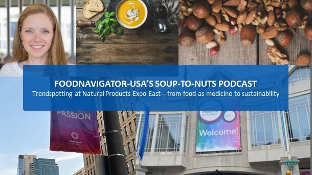Soup-To-Nuts Podcast: From food as medicine to sustainable packaging – trendspotting at Expo East