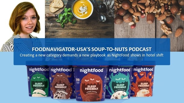 Soup-To-Nut Podcast: Building a new category requires a new playbook, NightFood founder says