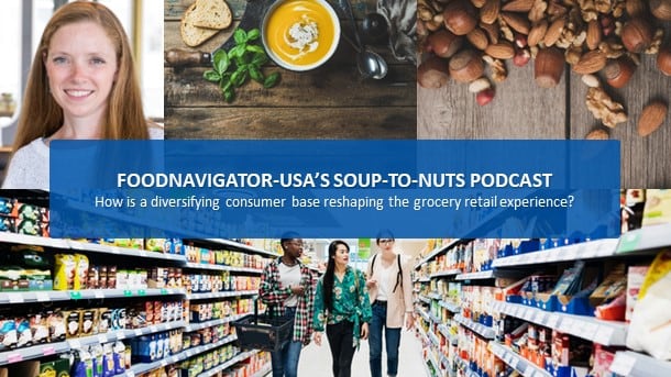Soup-To-Nuts Podcast: How is a diversifying consumer base reshaping grocery retail?