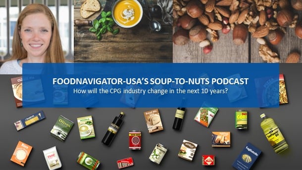 Soup-To-Nuts Podcast: How will the CPG space change in the next 10 years?