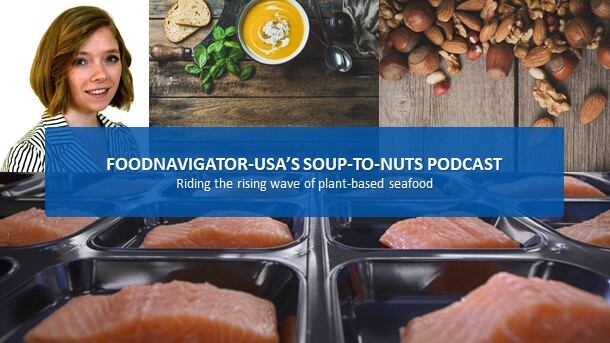 Soup-To-Nuts Podcast: Riding the fast-rising wave of plant-based seafood