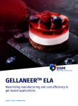 GELLANEER™ ELA – Gellan gum innovation that maximizes manufacturing and cost efficiency in gel-based applications