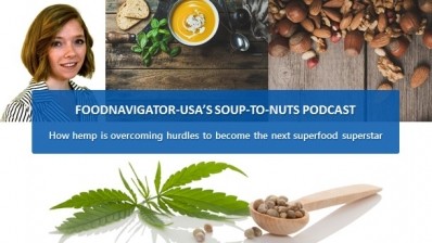 Soup-To-Nuts Podcast: Hemp is overcoming hurdles to become superfood