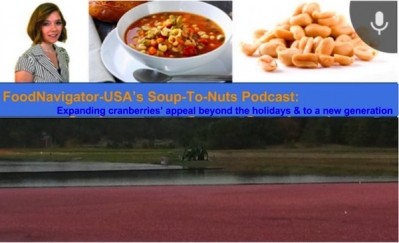 Soup-To-Nuts Podcast: Expanding cranberries’ appeal beyond the holidays & to a new generation