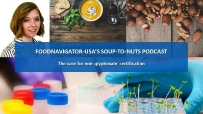Soup-To-Nuts Podcast The rising need for glyphosate-free certification