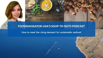 Soup-to-Nuts Podcast: What does it take to meet rising demand for sustainably sourced seafood?