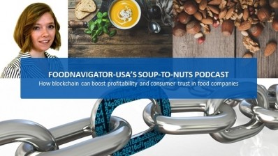 Soup-To-Nuts Podcast: The benefits of blockchain for the food industry expands far beyond safety 