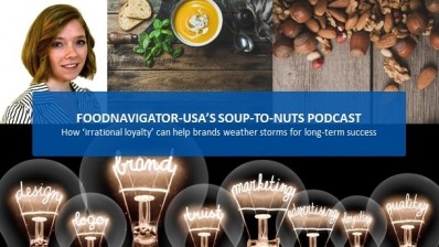 Soup-To-Nuts Podcast: ‘Irrational loyalty’ can help brands weather storms for long-term success