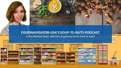 Soup-To-Nuts Podcast: Is a slimmed down grocery selection spurred by the pandemic here to stay?