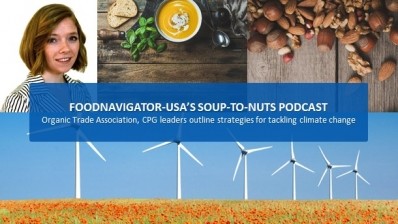 Soup-To-Nuts Podcast: Organic Trade Association & CPG leaders address ‘existential threat’ of climate change