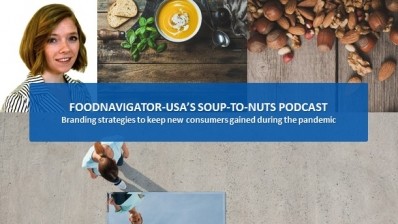 Soup-To-Nuts Podcast: A deep dive into brands’ psyches will help them keep consumers gained in pandemic