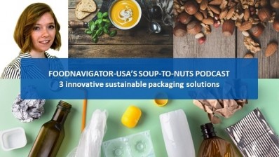 Soup-to-Nuts Podcast: 3 sustainable alternatives to single-use plastic, EPS foam, paper packaging
