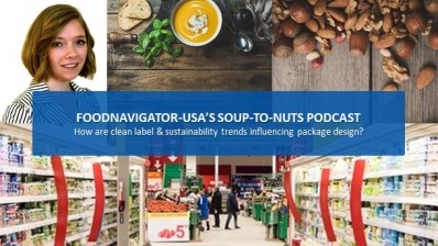 Soup-to-Nuts Podcast: Demand for clean labels, increased sustainability are influencing package design