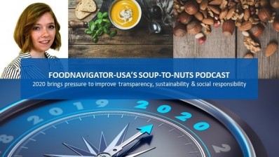 Soup-To-Nuts Podcast: Pressure mounts to improve transparency, sustainability & social responsibility