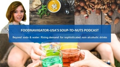 Soup-to-Nuts Podcast: The rising demand for sophisticated non-alcoholic beverages