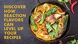 The Foundations of Flavor: How the Reaction Process Gives Authenticity to Savory Foods 