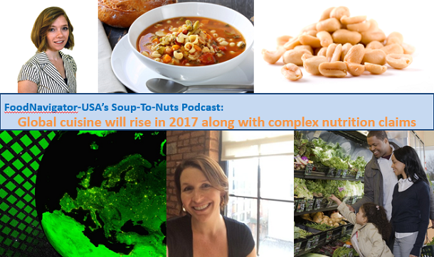 Soup-To-Nuts Podcast: Global cuisine, complex nutrition claims in 2017