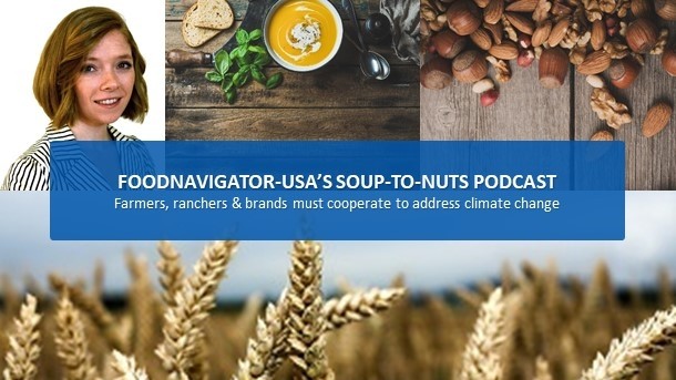 Soup-To-Nuts Podcast: Farmers, ranchers and brands must cooperate to address climate change 