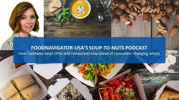Soup-To-Nuts Podcast: How Tastewise helps CPGs, restaurants stay ahead of consumer whims