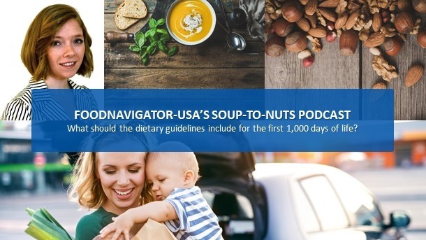 Soup-To-Nuts Podcast: What might the 2020 dietary guidelines for the first 1,000 days include?