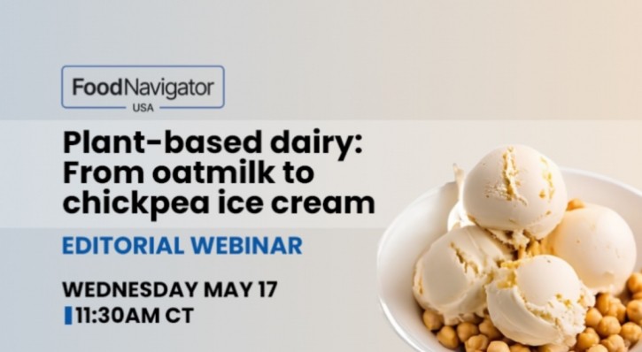 Introducing FoodNavigator-USA’s free editorial webinar: Plant-Based Dairy – From Oatmilk to Chickpea Ice Cream on May 17 at 11:30 CT