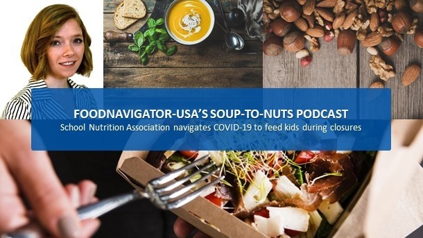 Soup-To-Nuts Podcast: SNA considers how to feed kids despite COVID-19 school closures, lobbies Congress