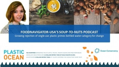 Soup-To-Nuts Podcast: Growing rejection of single-use plastic primes bottled water for change