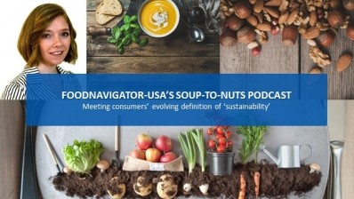 Soup-To-Nuts Podcast: More consumers consider sustainability as more than ‘simply saving the earth’