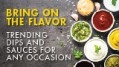 Premium Taste, Without the Premium: How Flavor Technology is Adding Value to Dips & Sauces